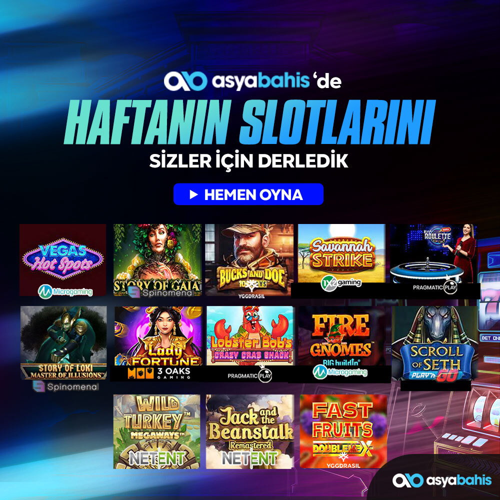 ASYABAHİS TARAFINDAN SİZLER İÇİN DERLENEN SLOT OYUNLARINI DENEDİNİZ Mİ.jpg