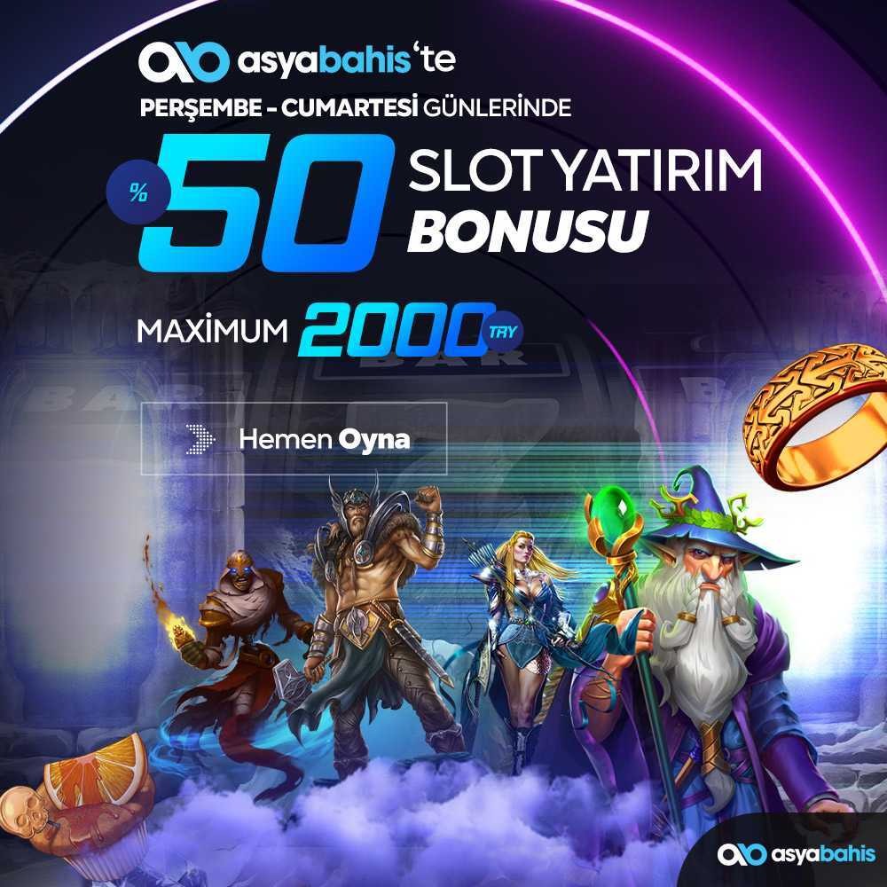 ASYABAHİS'TE PERŞEMBE -CUMARTESİ GÜNLERİNDE %50 SLOT YATIRIM BONUSU MAXİMUM 2000 TRY.jpg