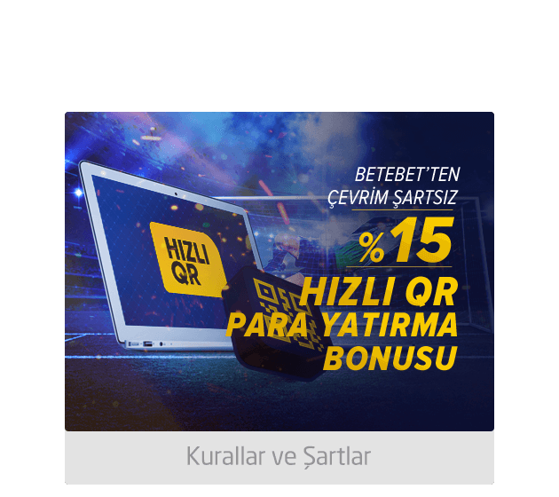betebet çevrim şartsız %15 hızlı qr