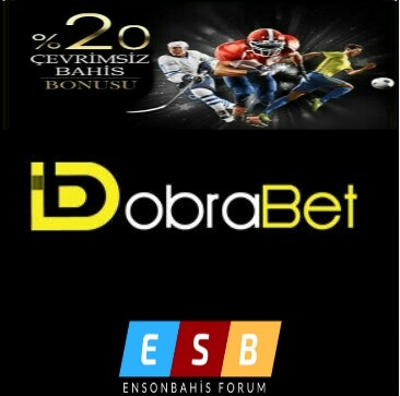 dobrabet ensonbahis özel bonus
