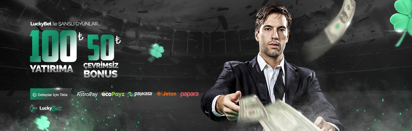 luckybet 100 tl yatırıma 50 tl nakit